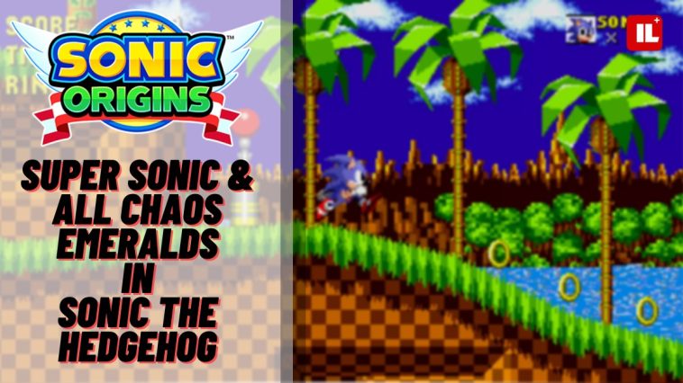 Sonic Origins How to Unlock Super Sonic & Get All Chaos Emeralds In Sonic The Hedgehog