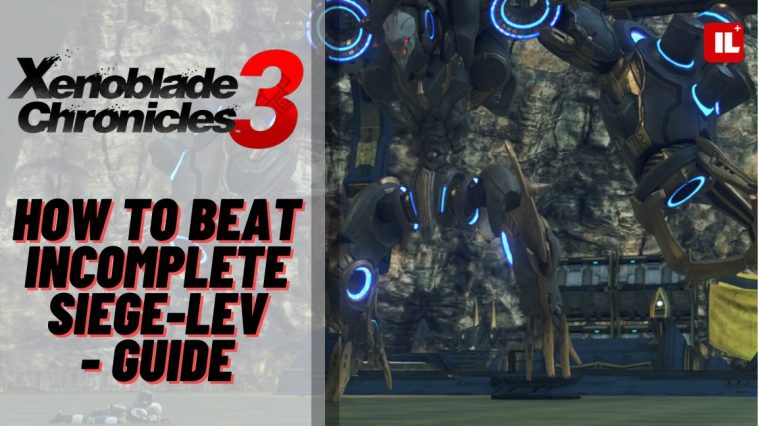 Xenoblade Chronicles 3: Incomplete Siege-Lev Boss Fight | How To Beat Incomplete Siege-Lev